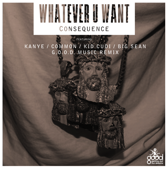 consequence_wuw_remix WUW GM FINAL Poster Consequence – Whatever U Want (Remix)