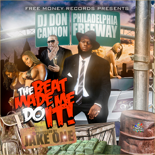 freeway don cannon jake one the beat made me do it Freeway   The Beat Made Be Do It (Mixtape)