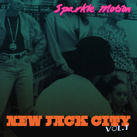 sparkle motion new jack city vol 1 Sparkle Motion   New Jack City, Vol. 1