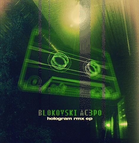 Blokovski & Tripio - Hologram RMX EP (2010) Blokovski & Tripio - Hologram RMX EP (2010)