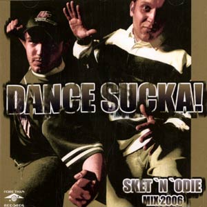Cover Front DANCE SUCKA1 DJ ODIE and DJ SKET   DANCE SUCKA!?! (2006)