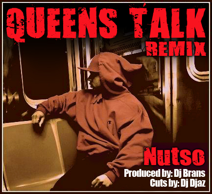Queens Talk Nut Rageous aka Nutso   Queens Talk (DJ Brans Remix)