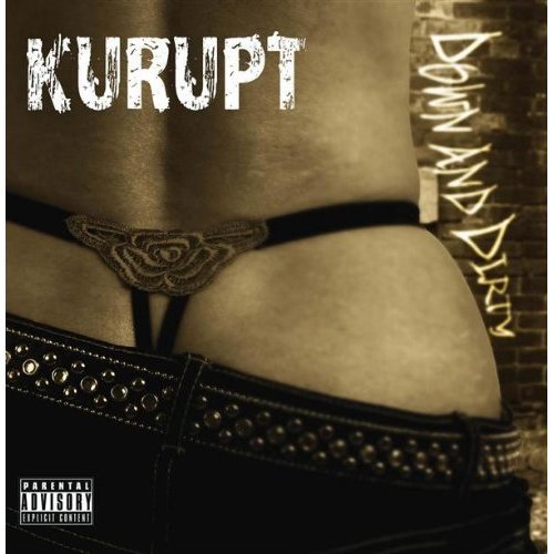 kurupt down and dirty Kurupt   Stalkin’
