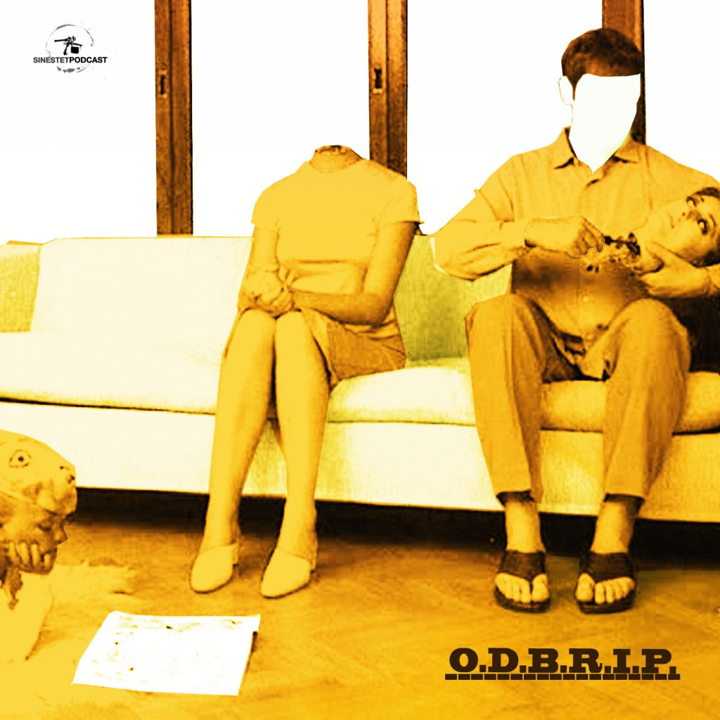 Sinestet Podcast 02 - O.D.B.R.I.P Sinestet Podcast 02 O.D.B.R.I.P 1024x1024 Sinestet podcast R.I.P. O.D.B.