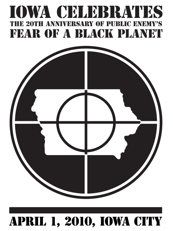fearofablackplanet fearofablackplanet Iowa Celebrates The 20th Anniversary of Public Enemys Fear Of A Black Planet