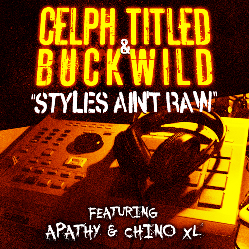 20100420 STYLESAINTRAW Celph Titled Feat. Apathy & Chino XL   Styles Ain’t Raw