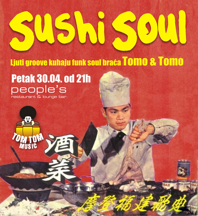sushi soul Tom Tom Music presents Sushi Soul @ Peoples (Zagreb)