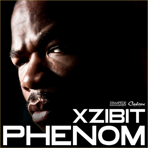 20100520 PHENOM Xzibit Feat. Kurupt & 40 Glocc   Phenom