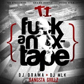 ti-fuck-a-mixtape ti fuck a mixtape T.I. Fuck A Mixtape