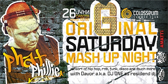 Phat DJ Phat Phillie @  Original Saturday Mash Up Night (Colosseum, Skopje)