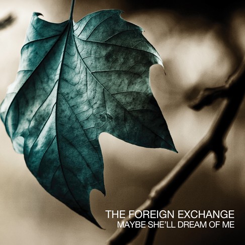 foreignexchange foreignexchange The Foreign Exchange Maybe She’ll Dream Of Me