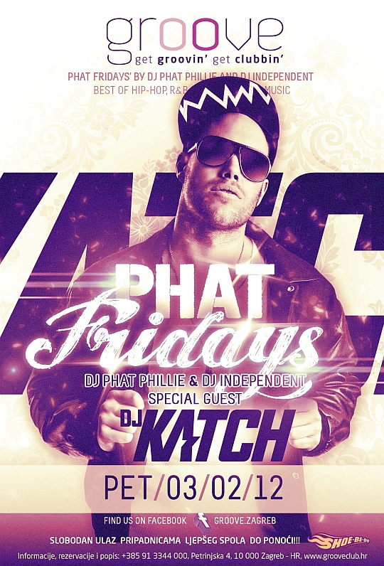 PHAT FRIDAYS 3.2. KATCH 2 PHAT FRIDAYS 3.2. KATCH 2 DJ Katch (Frankfurt) @ Phat Fridays (Groove Club)