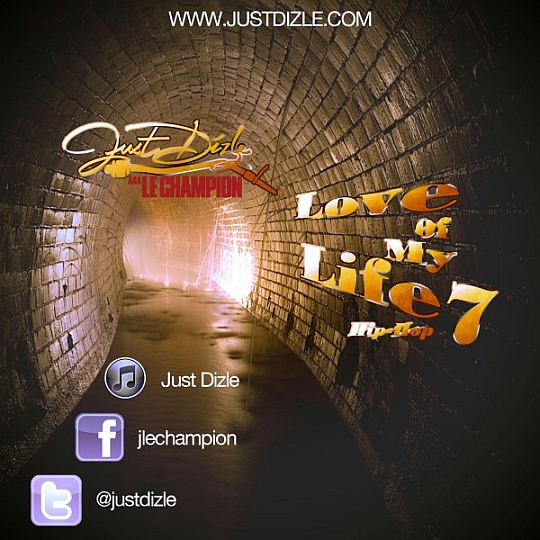 loveofmylife7 600x600 DJ Just Dizle   Love Of My Life Hip Hop #7
