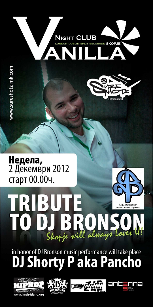 bronson tribute v bronson tribute v Tribute To DJ Bronson @ Vanilla Club (Skopje)