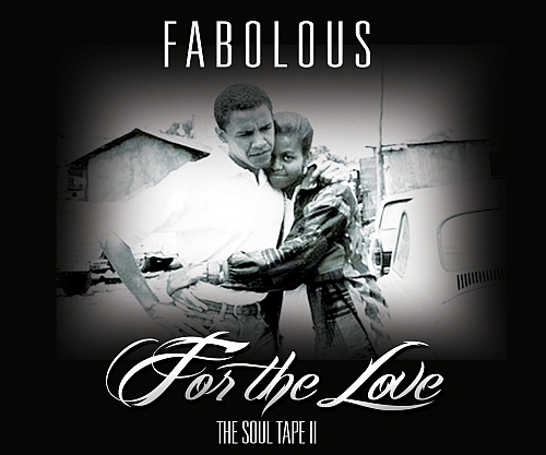 fabolous for the love Fabolous   For The Love