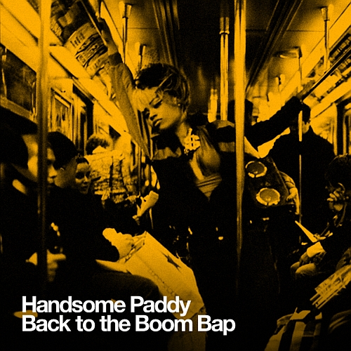 handsome paddy Handsome Paddy   Back To The Boom Bap (Mixtape)