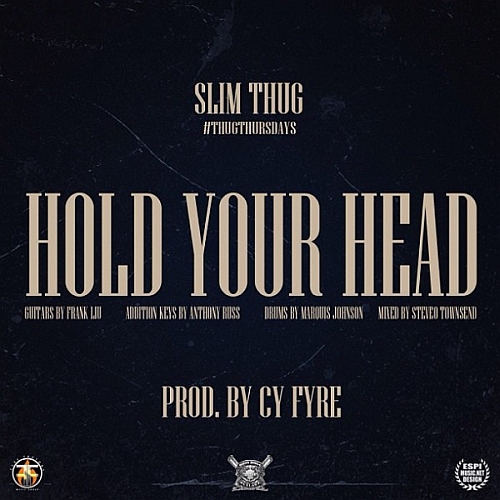 slmthg Slim Thug   Hold Your Head
