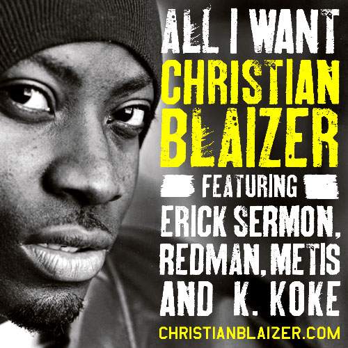 christianblazier-alliwant christianblazier alliwant Christian Blaizer Feat. Redman, K Koke, Eric Sermon & Metis All I Want