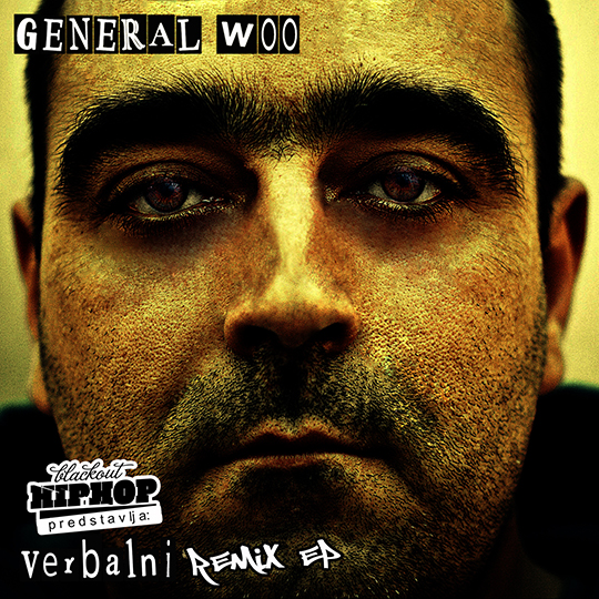 General Woo priprema turneju + Verbalni Remix EP od sutra na downloadu! 4 General Woo priprema turneju + Verbalni Remix EP od sutra na downloadu!