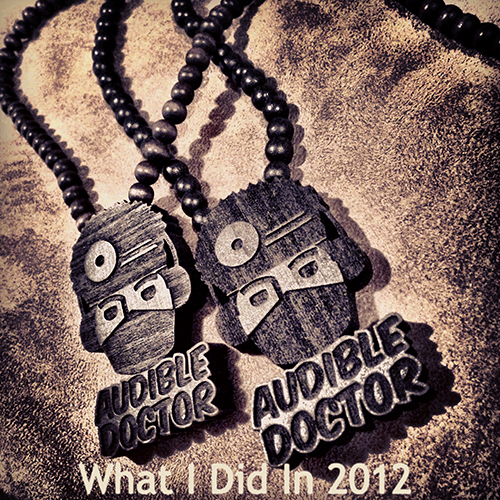 Audible Doctor What I Did In 2012 (Mixtape) Cover Audible Doctor What I Did In 2012 (Mixtape)