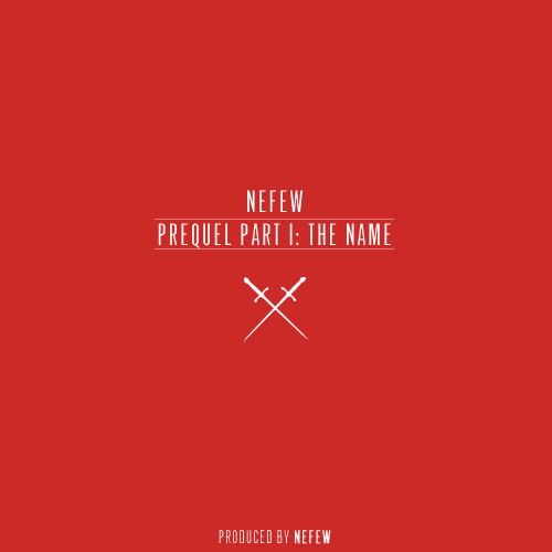 prequel Nefew   The Prequel Part I: The Name