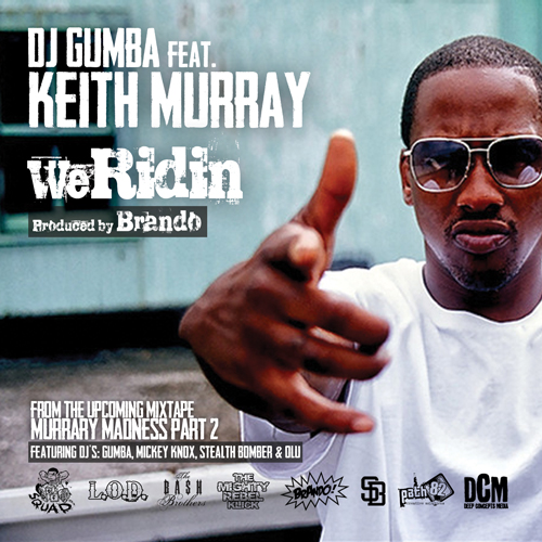 DJ Gumba Feat. Keith Murray We Ridin weridin DJ Gumba Feat. Keith Murray We Ridin