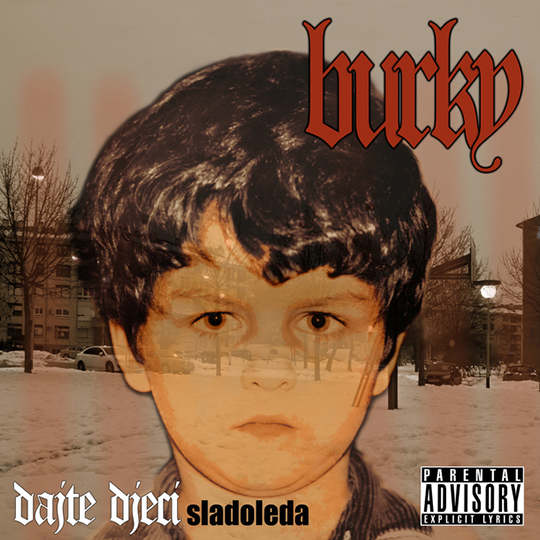 Burky Dajte Djeci Sladoleda (Free Album) BURKY Dajte djeci sladoleda Cover Burky Dajte Djeci Sladoleda (Free Album)