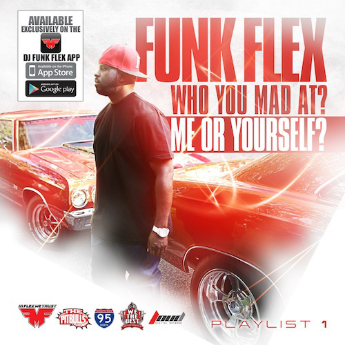 ff Funk Flex   Who You Mad At? Me Or Yourself? (Free Mixtape)