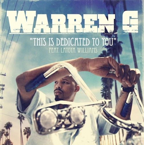 http://www.blackouthiphop.com/blog/wp-content/uploads/2011/04/Warren-G-This-Is-Dedicated-To-You-feat.-Latoya-Williams.jpg